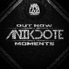 Anikdote - Moments (OUT NOW ON MAD LOUD NETWORK!)