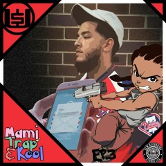 Mami, Trap & Kool Podcast Show [EP.3]