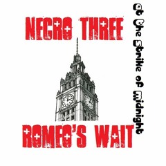 Necro Three - Romeo's Wait