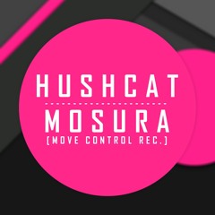 Hushcat - Mosura [Move Control Rec.] // Free Download!