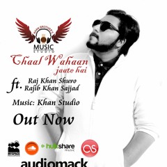 Chaal wahan Jaate Hai Rock Version by Raj Khan Shuvo