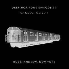 Deep Horizons Radio EP07 w/ Olive T