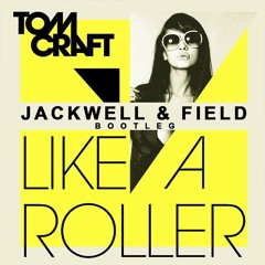 Tomcraft - Like A Roller (Jackwell & Field Bootleg)