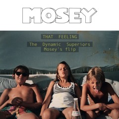 The Dynamic Superiors - Here Comes That Feeling Again (Mosey's Flip)