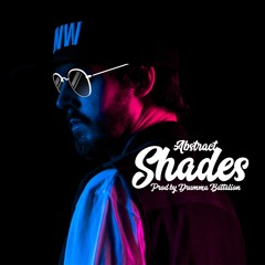 Abstract - Shades (Prod. By Drumma Battalion)