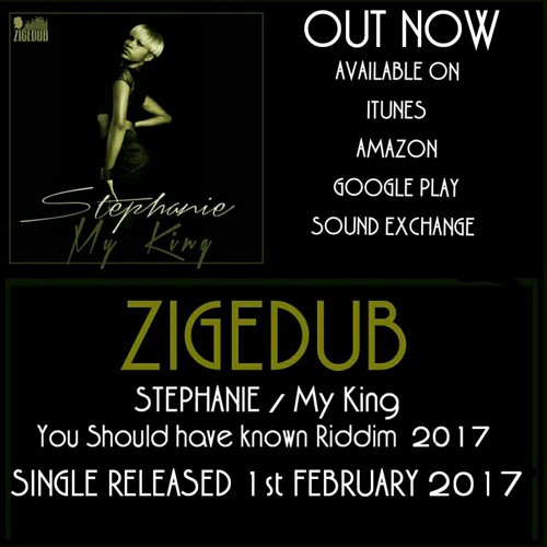 STEPHANIE - MY KING - (YOU SHOULD HAVE KNOWN RIDDIM 2017)