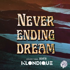 NEVER ENDING DREAM (3/4) - Klondique
