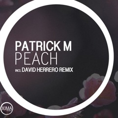 Patrick M   Peach  (David Herrero Remix )