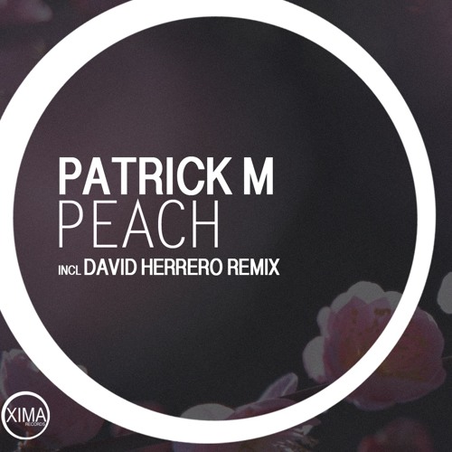 Patrick M   Peach  (David Herrero Remix )