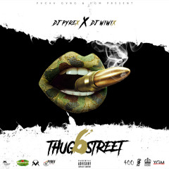 DJ PYREX - THUG STREET V.6 x DJ WIWI'X (2017)