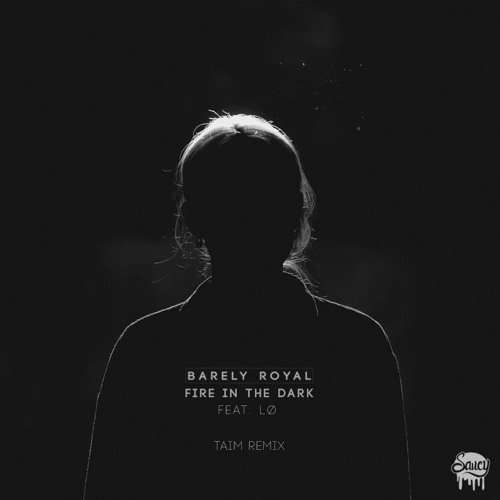 Barely Royal - Fire In The Dark ft. LØ (Taim Remix)