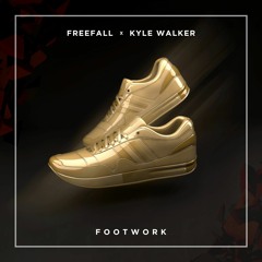 FreeFall & Kyle Walker- Footwork