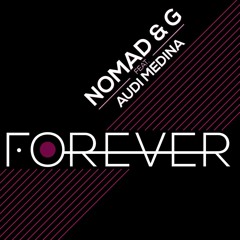 Nomad x G Feat. Audi Medina - "Forever"