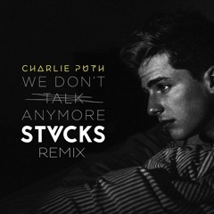 We Don't Talk Anymore (STVCKS Remix)