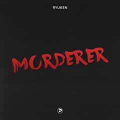 Ryuken - Murderer [FREE DOWNLOAD]