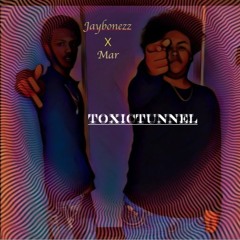Toxic Tunnel Ft. Mar