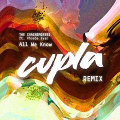 The Chainsmokers - All We Know (Cupla remix)