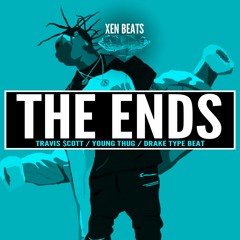 The Ends | Travis Scott x Young Thug Type Beat