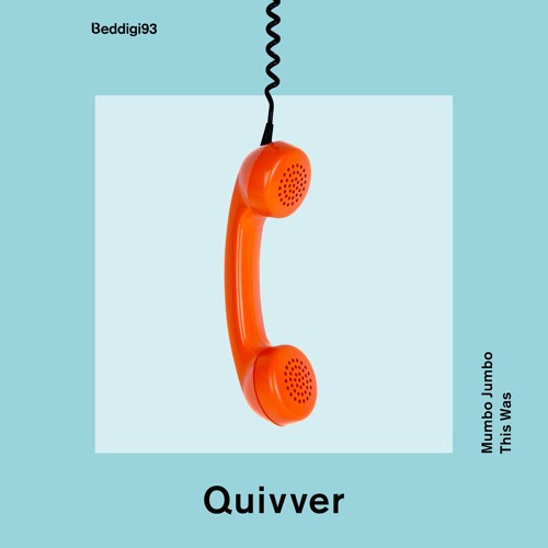 BEDDIGI93 Quivver - Mumbo Jumbo - preview