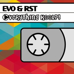 Evo & RST - Everything Kool (Dub Mix)