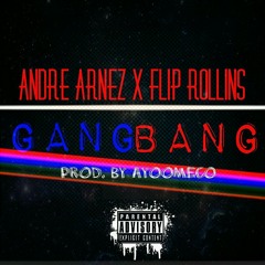 Gang Bang ft. Flip Rollins Prod. By AyooMeco