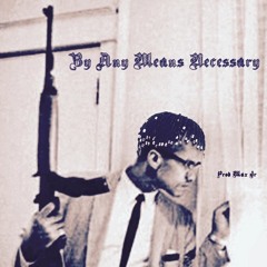 By Any Means Necessary