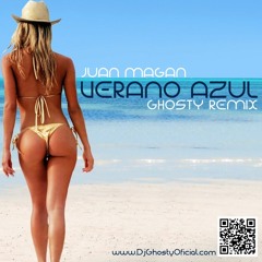 Juan Magan - Verano Azul (Ghosty Remix 2017) DEMO