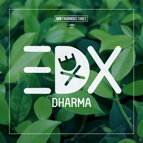 EDX - Dharma [Enormous Tunes] - Out Now!