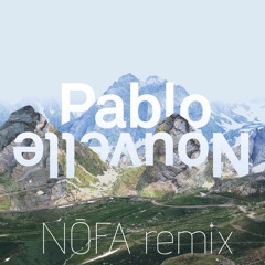 Pablo Nouvelle - I will Feat. Sam Wills (NŌFA REMIX)