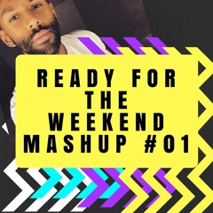 Ready For The Weekend Mashup #01