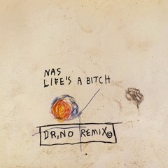 Nas & AZ - Life's a Bitch (Dr. No Remix)