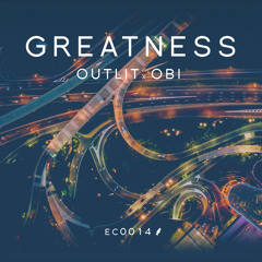 Outlit x Obi - Greatness
