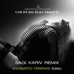 Sagi Kariv - Britney Spears - Electric Courpure (Roberto Ferrari Edits)