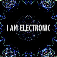 I AM ELECTRONIC