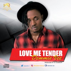 Demmie Vee -Love Me Tender [Prod. Dj Coublon] -