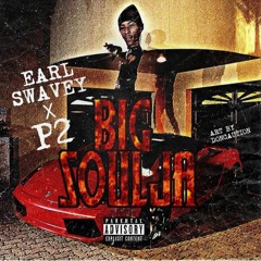 Big soulja - P2 x Earl Swavey prod. BANDz