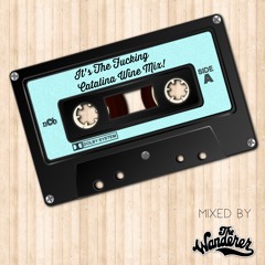 It's The Fucking Catalina Wine Mix!!!