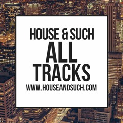 House & Such: All Tracks