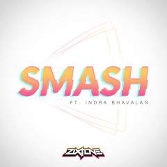 Zixtone - Smash (feat. Indra Bhavalan)
