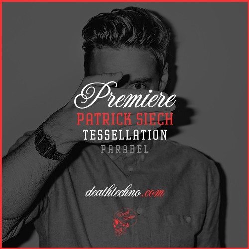 DT:Premiere | Patrick Siech - Tessellation [Parabel]