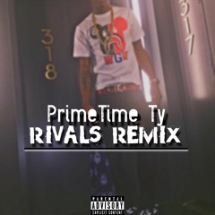 PrimeTime Ty - Rivals Remix