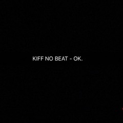 Kiff No Beat - Ok (Prod. By Manou Beat)