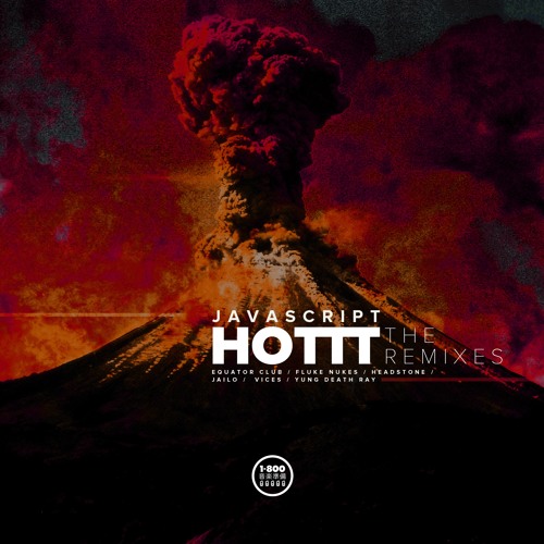 JAVASCRIPT - 'Hottt' [REMIXES] EP