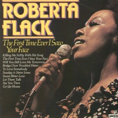 Roberta Flack - First Time Ever I Saw Your Face