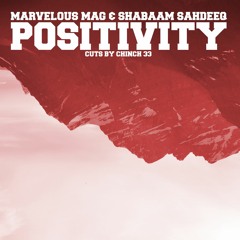 Marvelous Mag & Shabaam Sahdeeq - Positivity (Cuts By Chinch 33)