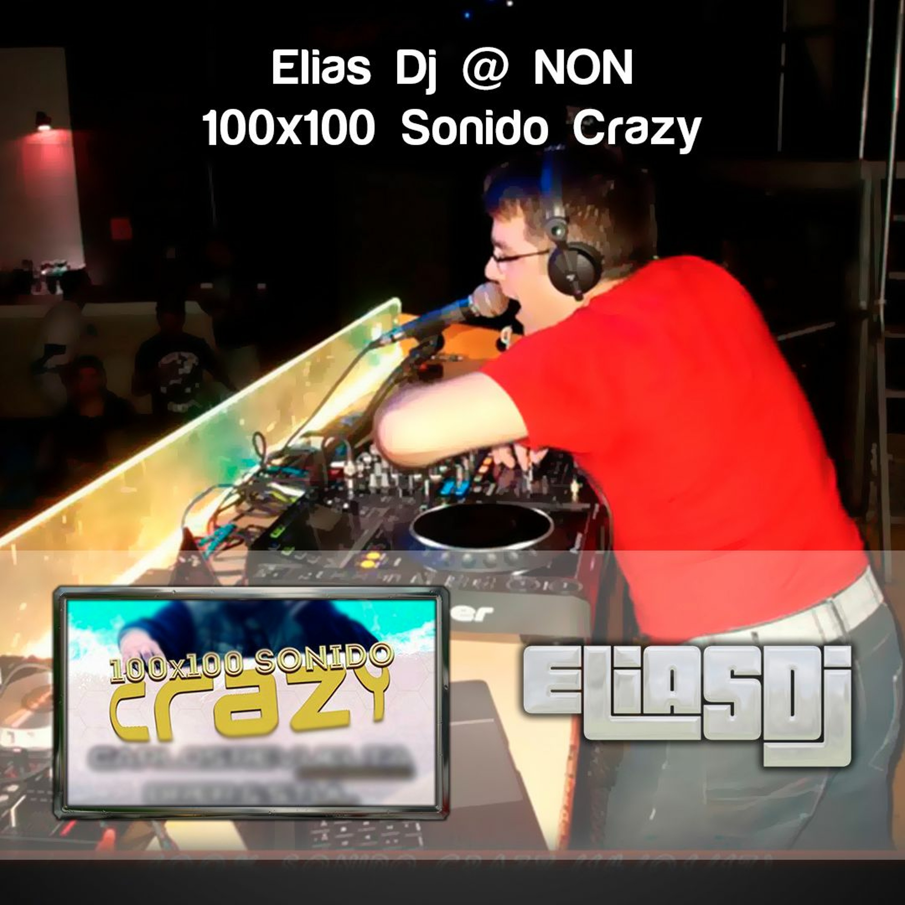 Sesión: Elias Dj @ NON - 100x100 Sonido Crazy (14/01/2017) episode artwork