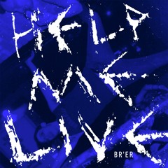 Br'er - Help Me Live