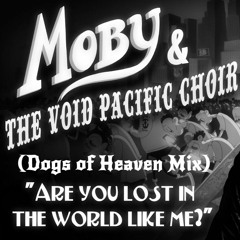 Are You Lost In The World Like Me? (Dogs Of Heaven Mix)
