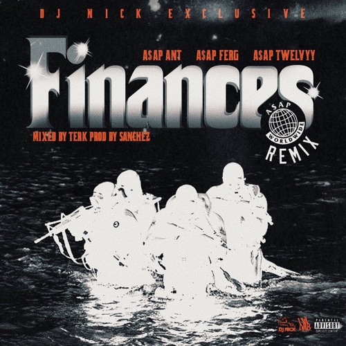 A$AP ANT FT. A$AP 12VY A$AP FERG - FINANCES MOB REMIX PROD. SANCHEZ