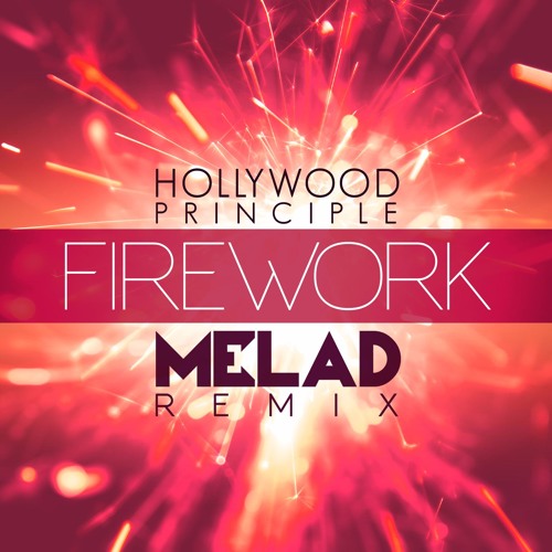 Hollywood Principle - Firework (Melad Remix)